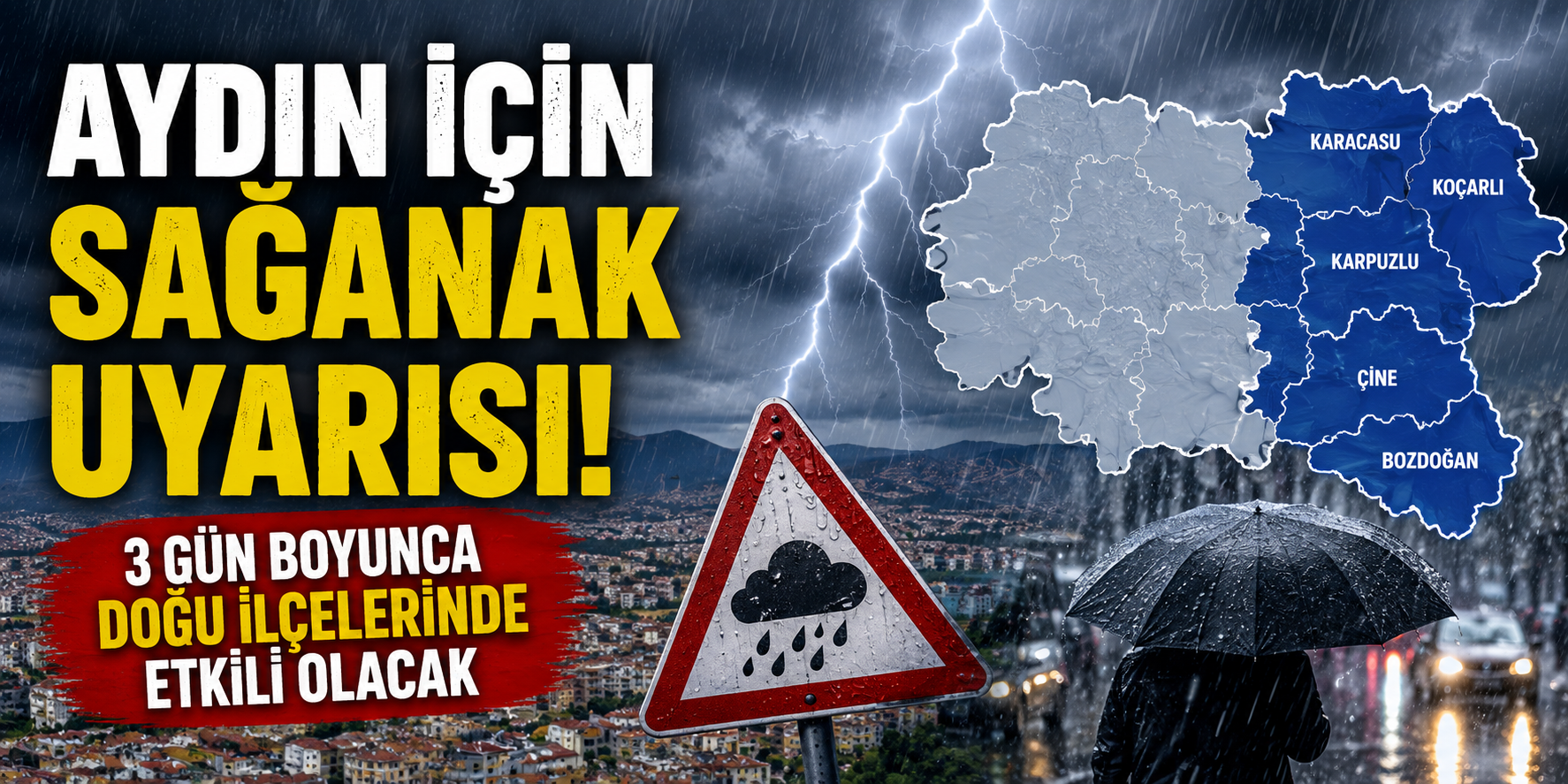 Aydın için sağanak uyarısı! 3 gün boyunca doğu ilçelerinde etkili olacak