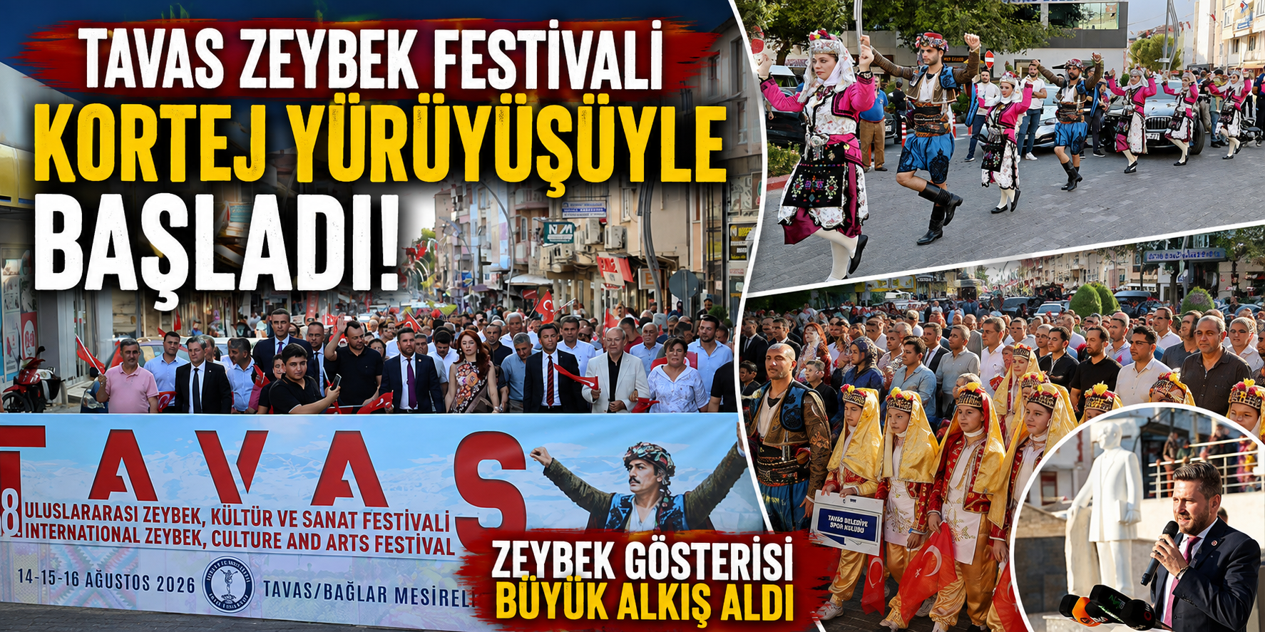 Tavas Zeybek Festivali kortej yürüyüşüyle başladı! Zeybek gösterisi büyük alkış aldı