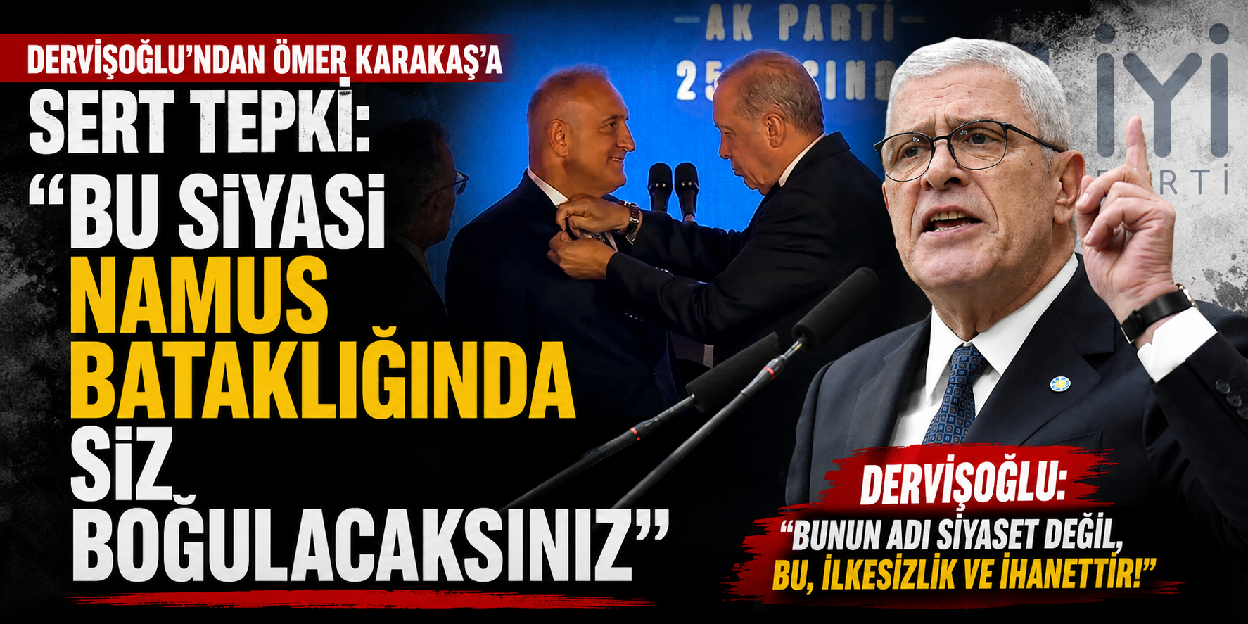 Dervişoğlu’ndan Ömer Karakaş’a sert tepki: “Bu siyasi namus bataklığında siz boğulacaksınız”