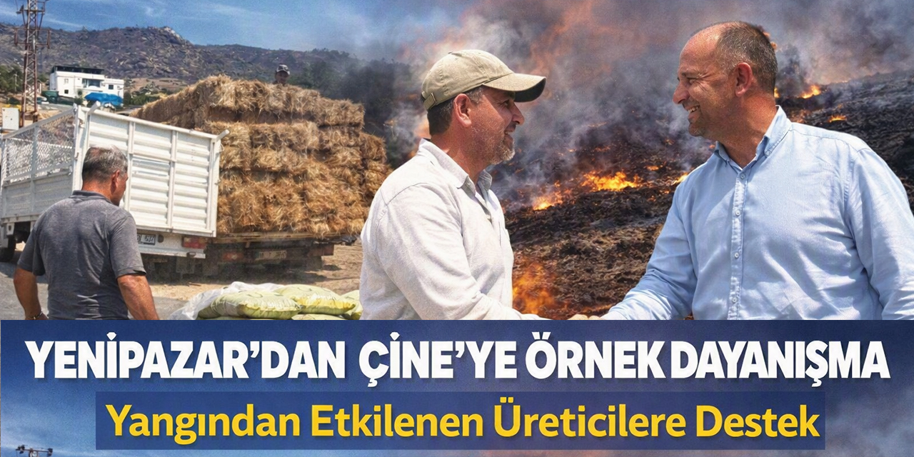 Yenipazar’dan Çine’ye örnek dayanışma: Yangından etkilenen üreticilere destek