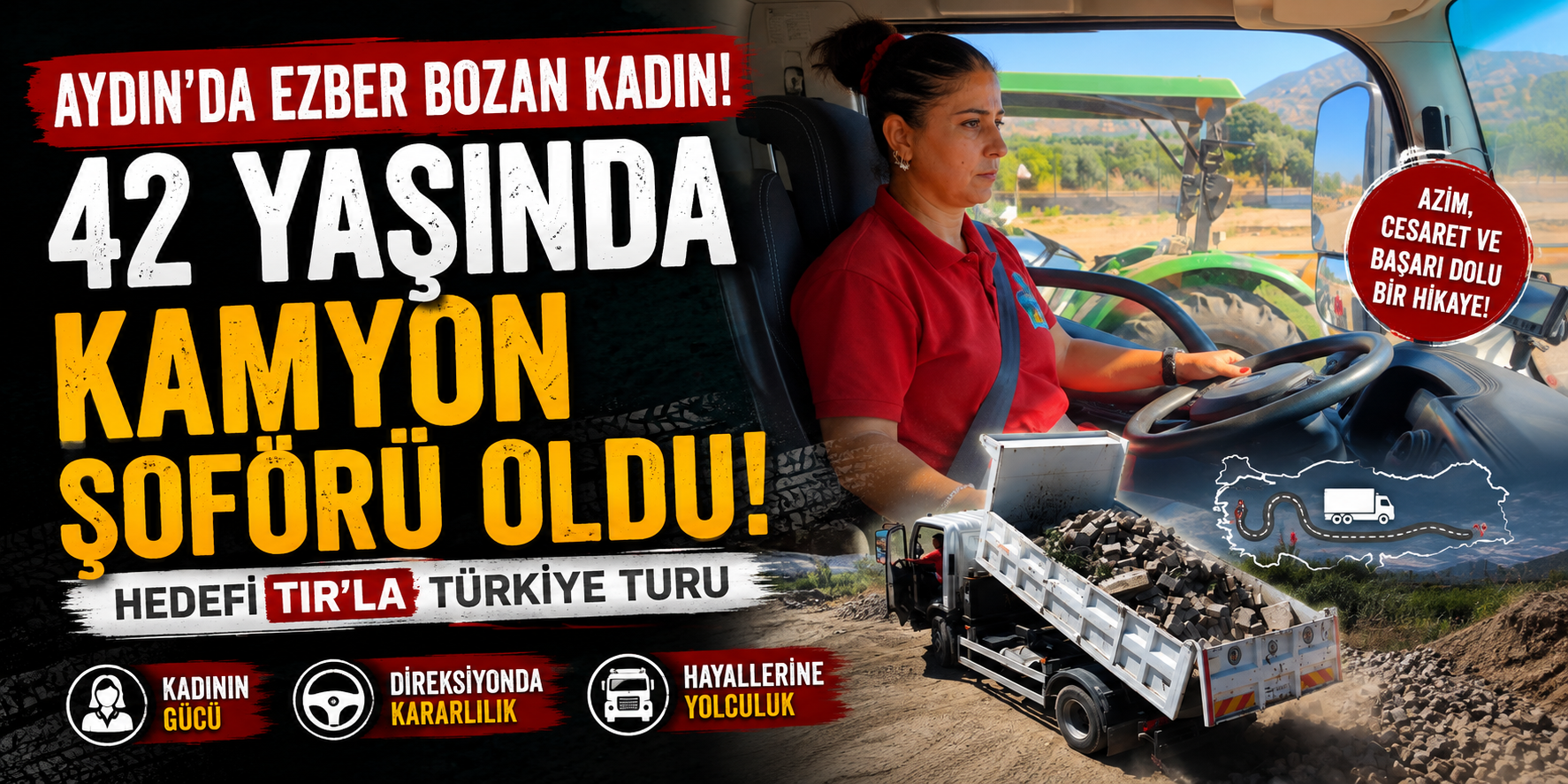 Aydın’da ezber bozan kadın: 42 yaşında kamyon şoförü oldu, hedefi TIR’la Türkiye turu