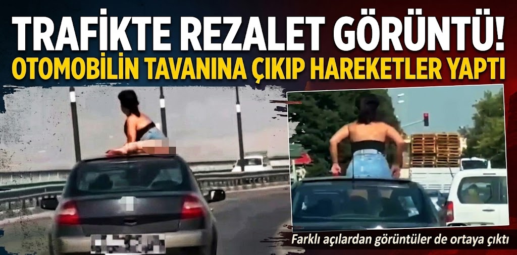 Trafikte rezalet görüntü! Otomobilin tavanına çıkıp hareketler yaptı