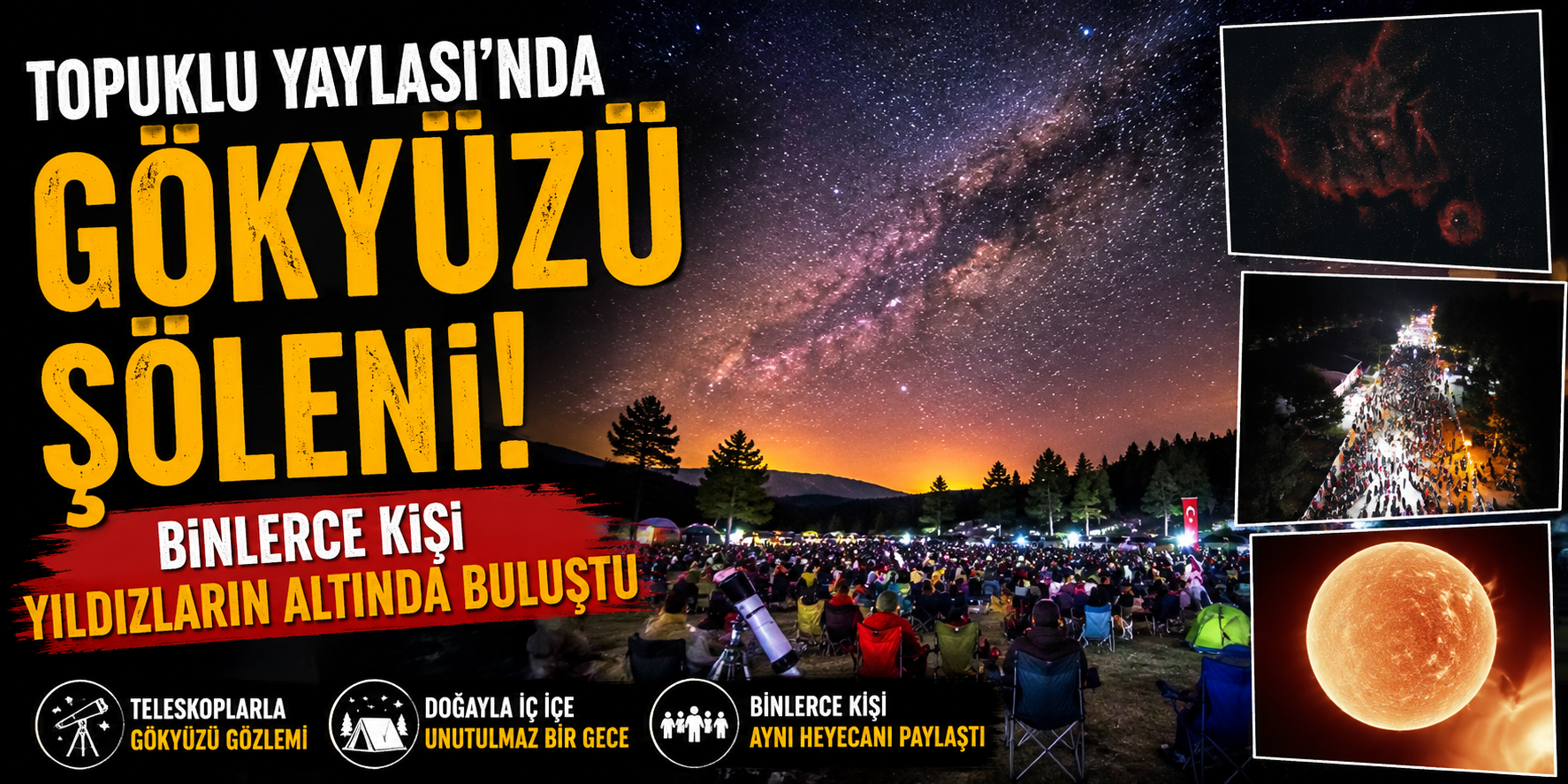 Topuklu Yaylası’nda gökyüzü şöleni! Binlerce kişi yıldızların altında buluştu
