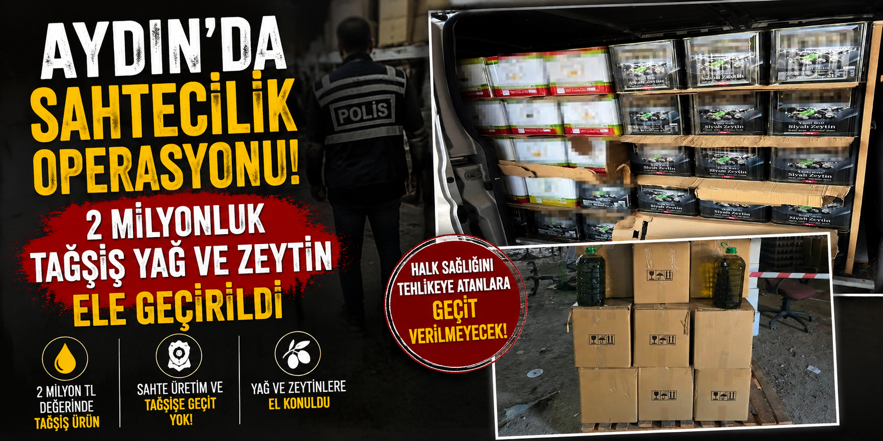 Aydın’da sahtecilik operasyonu: 2 milyonluk tağşiş yağ ve zeytin ele geçirildi
