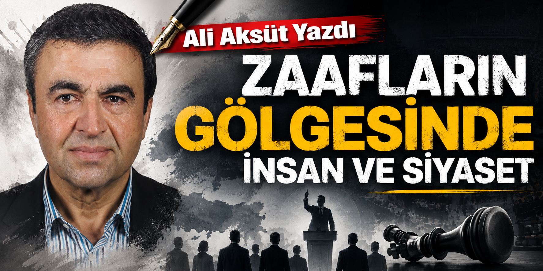 Zaafların gölgesinde insan ve siyaset