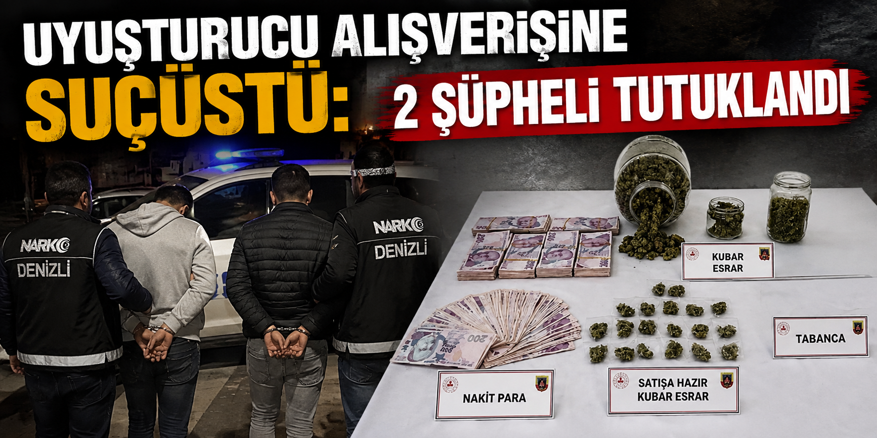 Uyuşturucu alışverişine suçüstü: 2 şüpheli tutuklandı