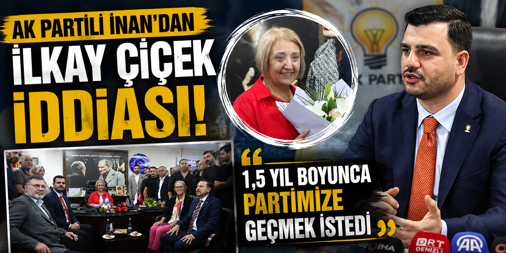AK Partili İnan’dan İlkay Çiçek iddiası: “1,5 yıl boyunca partimize geçmek istedi”