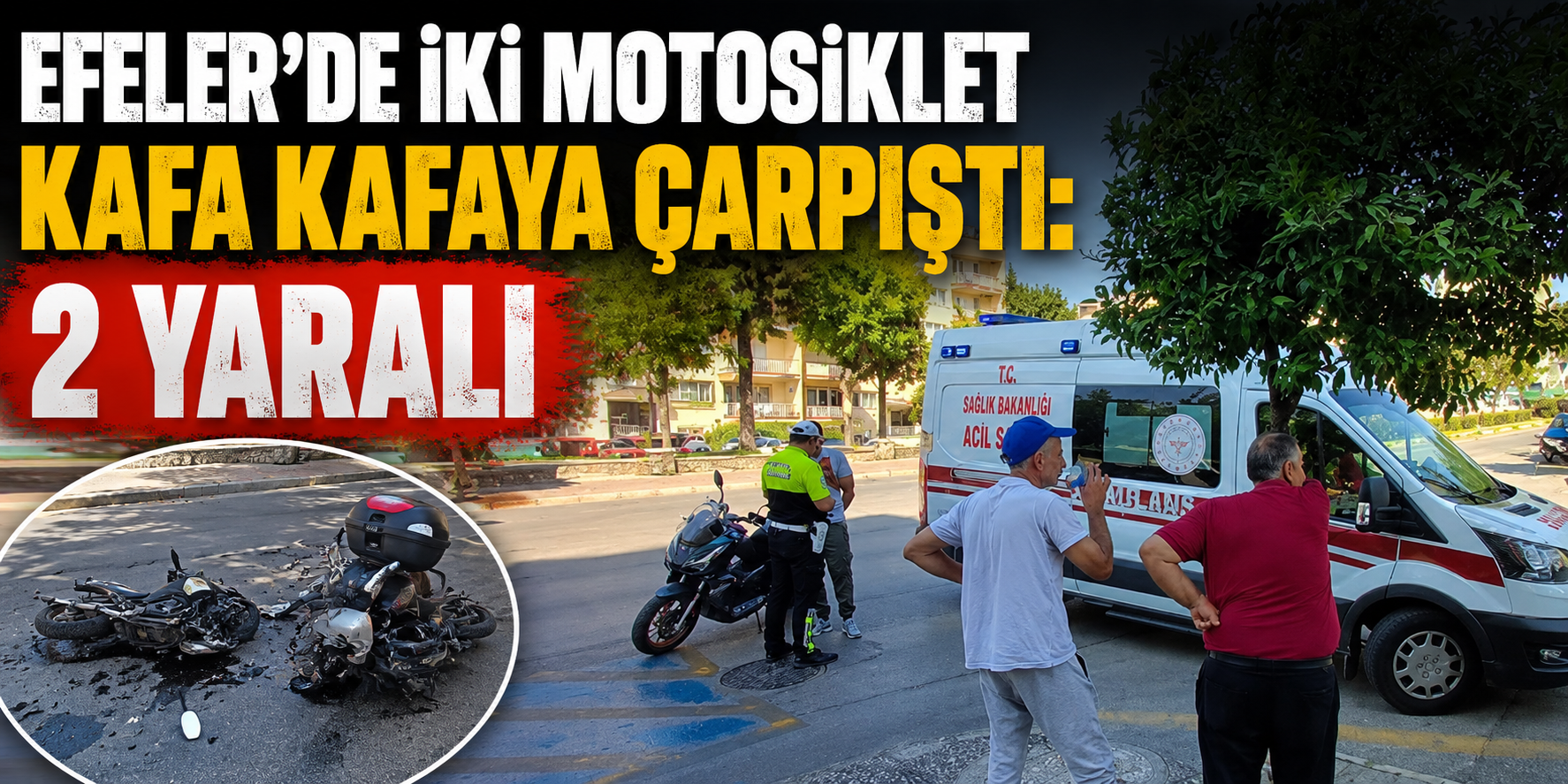 Efeler’de iki motosiklet kafa kafaya çarpıştı: 2 yaralı