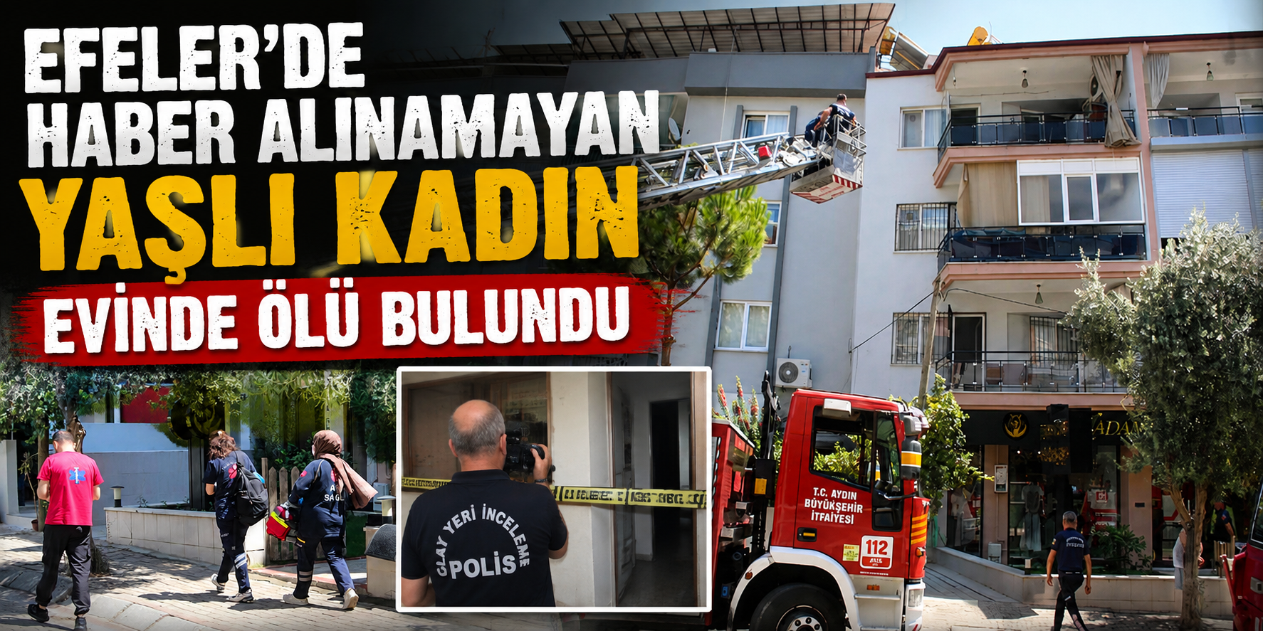 Efeler’de haber alınamayan yaşlı kadın evinde ölü bulundu