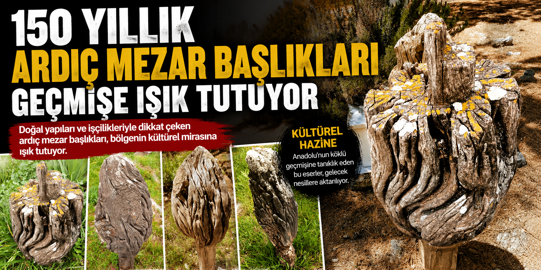 150 yıllık ardıç mezar başlıkları geçmişe ışık tutuyor