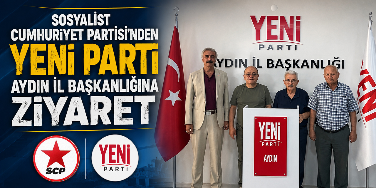 Sosyalist Cumhuriyet Partisi’nden YENİ Parti Aydın İl Başkanlığına ziyaret