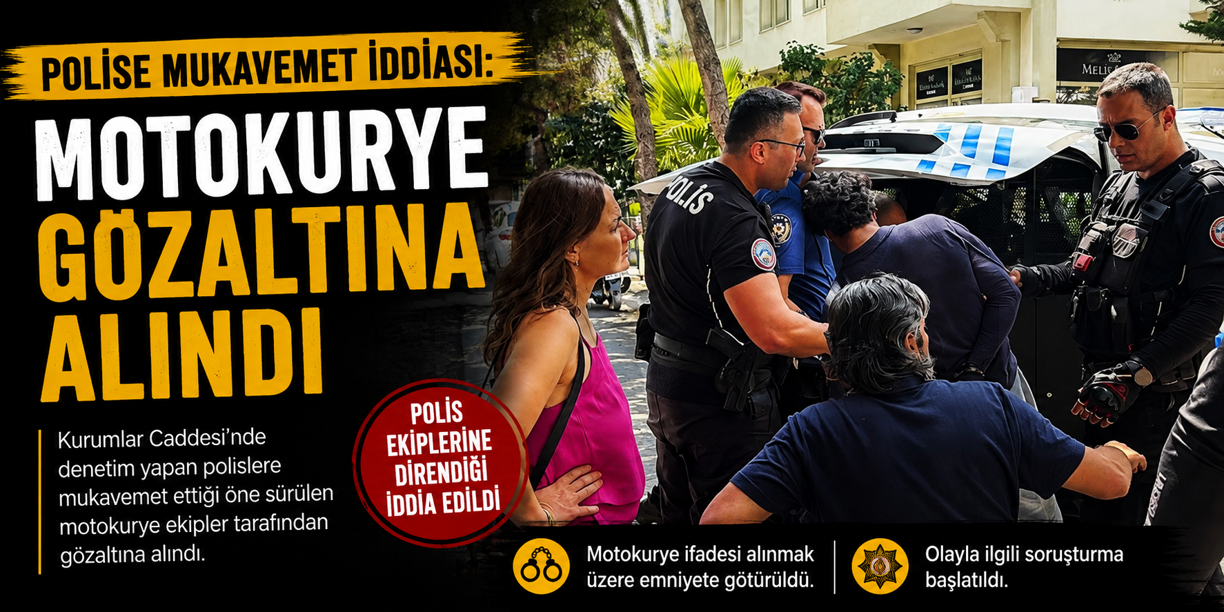 Polise mukavemet iddiası: Motokurye gözaltına alındı
