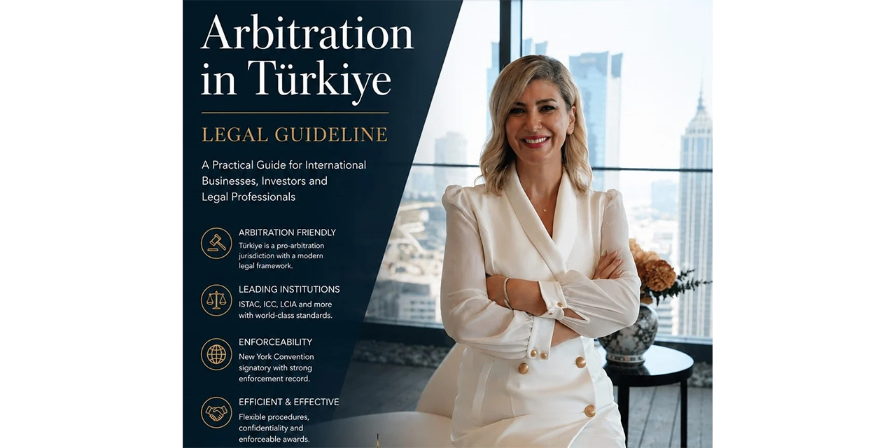 International Arbitration in Turkey: Istanbul’s Rising Role in Cross-Border Dispute Resolution