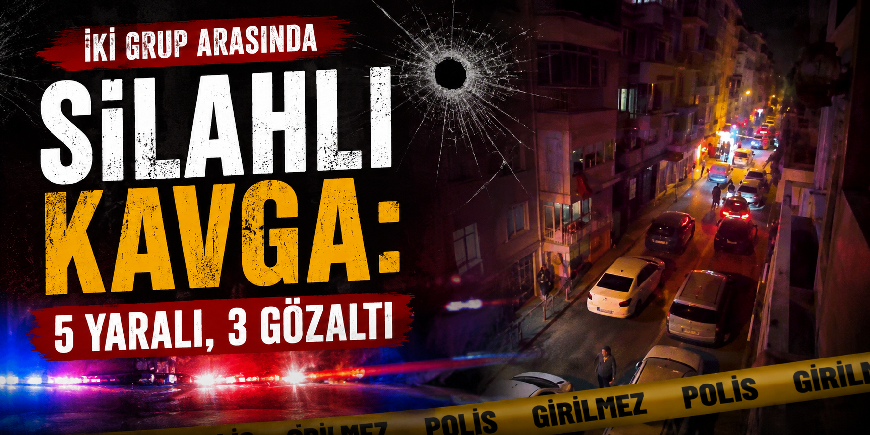 İki grup arasında silahlı kavga: 5 yaralı, 3 gözaltı