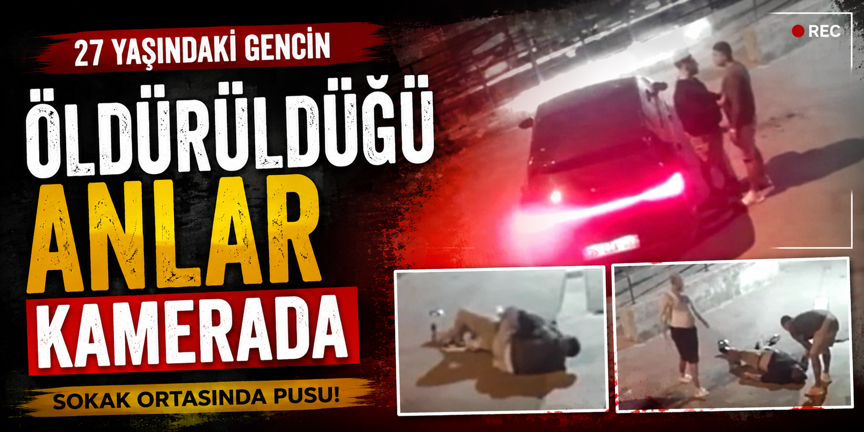 27 yaşındaki gencin öldürüldüğü anlar kamerada