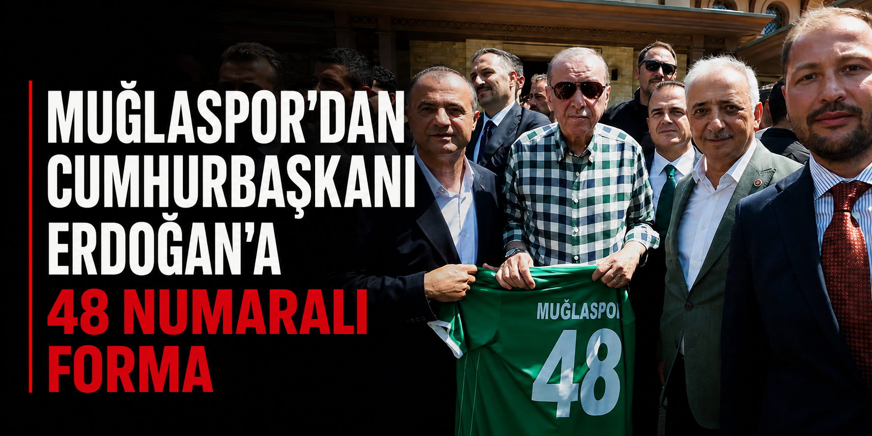 Muğlaspor’dan Cumhurbaşkanı Erdoğan’a 48 numaralı forma