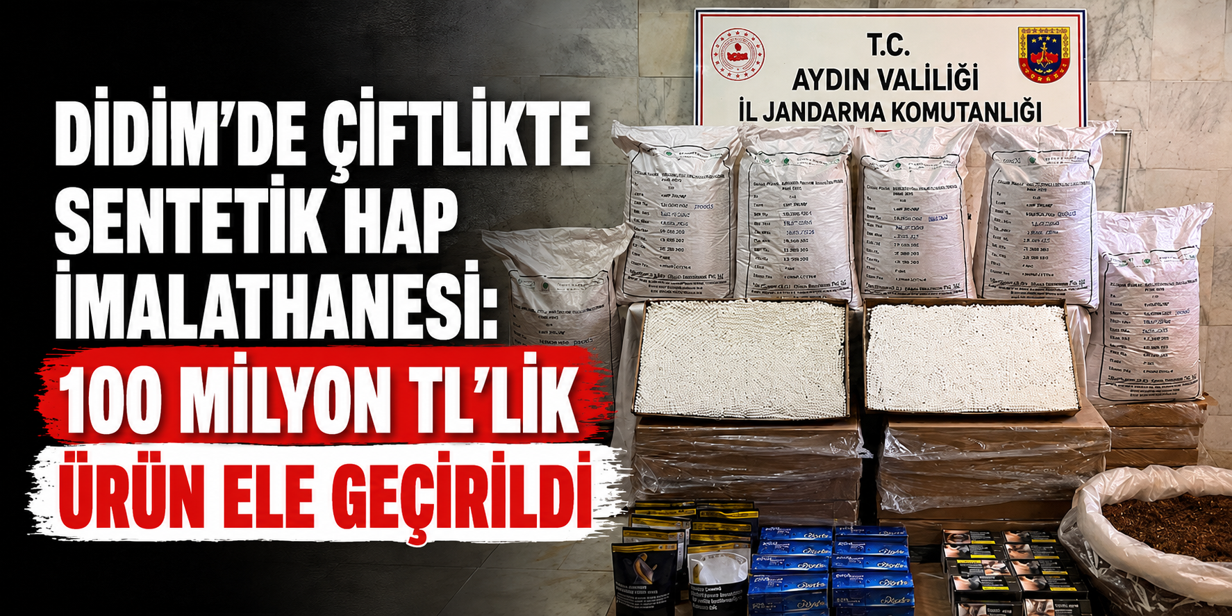 Didim’de çiftlikte sentetik hap imalathanesi: 100 milyon TL’lik ürün ele geçirildi