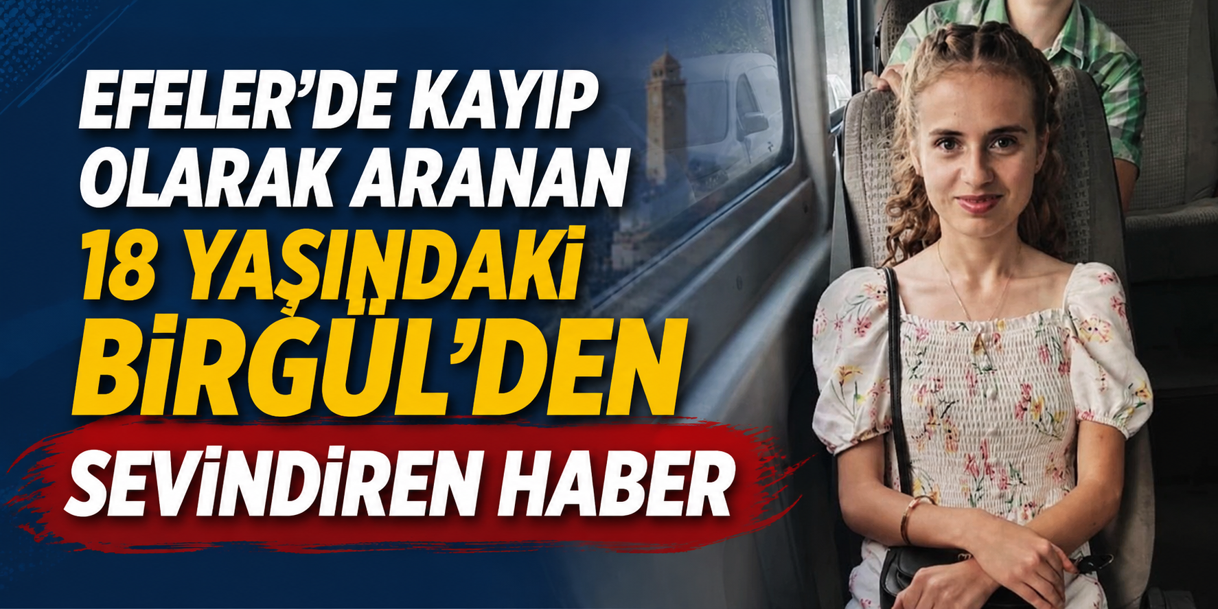 Efeler’de kayıp olarak aranan 18 yaşındaki Birgül’den sevindiren haber