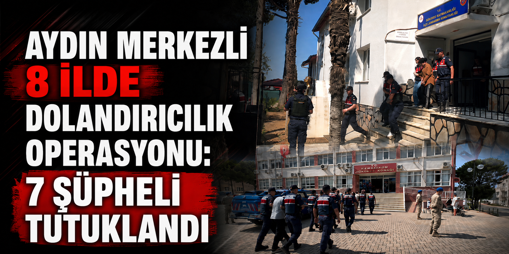 Aydın merkezli 8 ilde dolandırıcılık operasyonu: 7 şüpheli tutuklandı