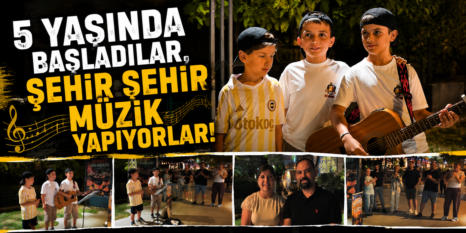 5 yaşında başladılar, şehir şehir müzik yapıyorlar