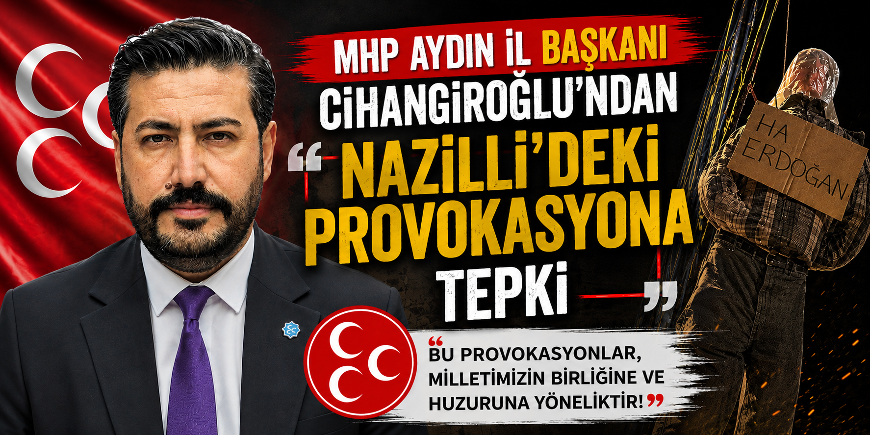 MHP Aydın İl Başkanı Cihangiroğlu’ndan Nazilli’deki provokasyona tepki