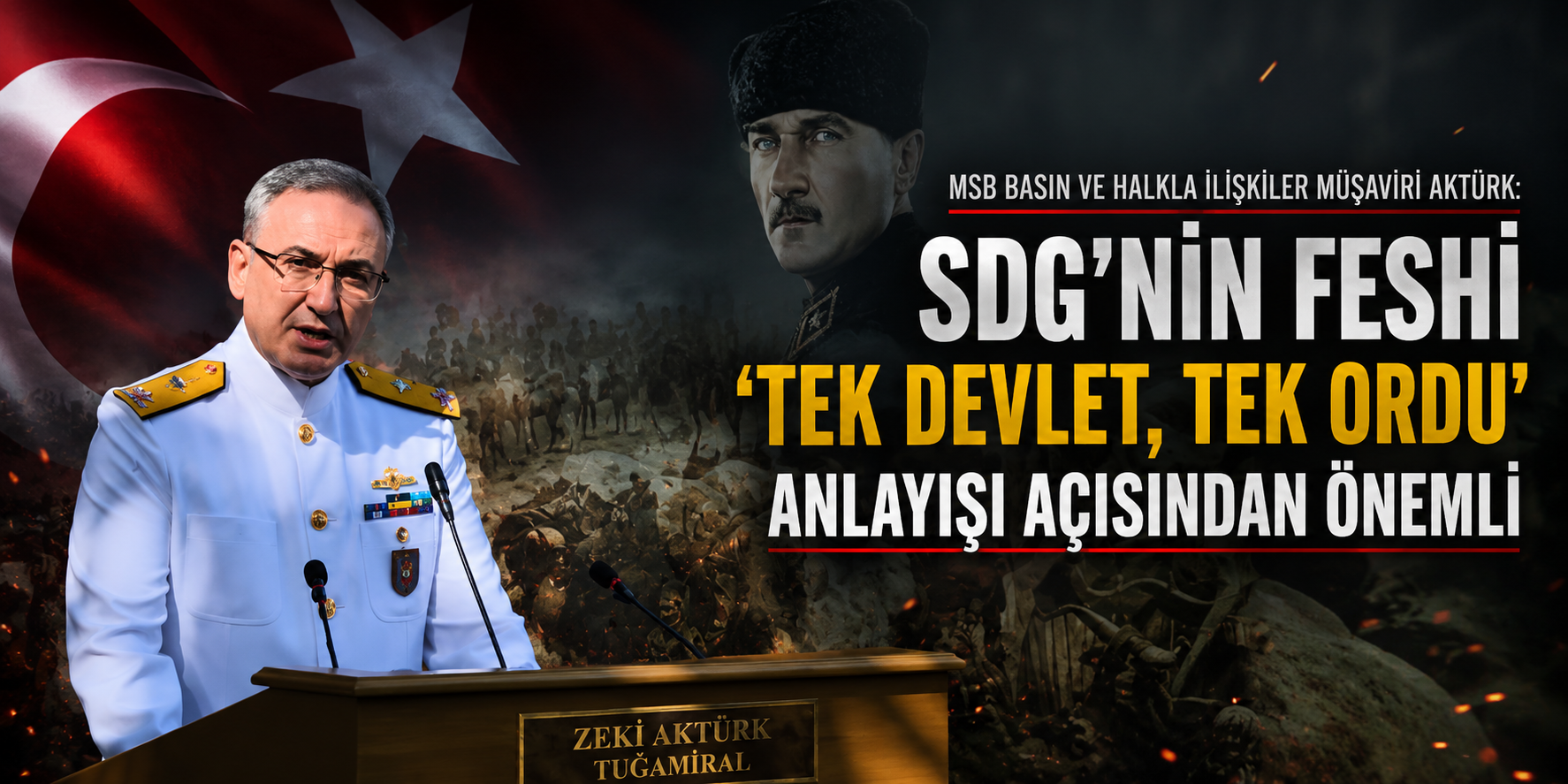 MSB Basın ve Halkla İlişkiler Müşaviri Aktürk: “SDG’nin feshi ‘Tek Devlet, Tek Ordu’ anlayışı açısından önemli”