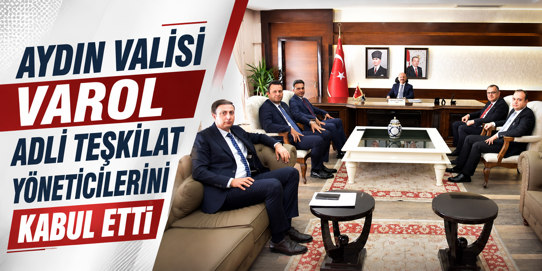 Aydın Valisi Varol adli teşkilat yöneticilerini kabul etti