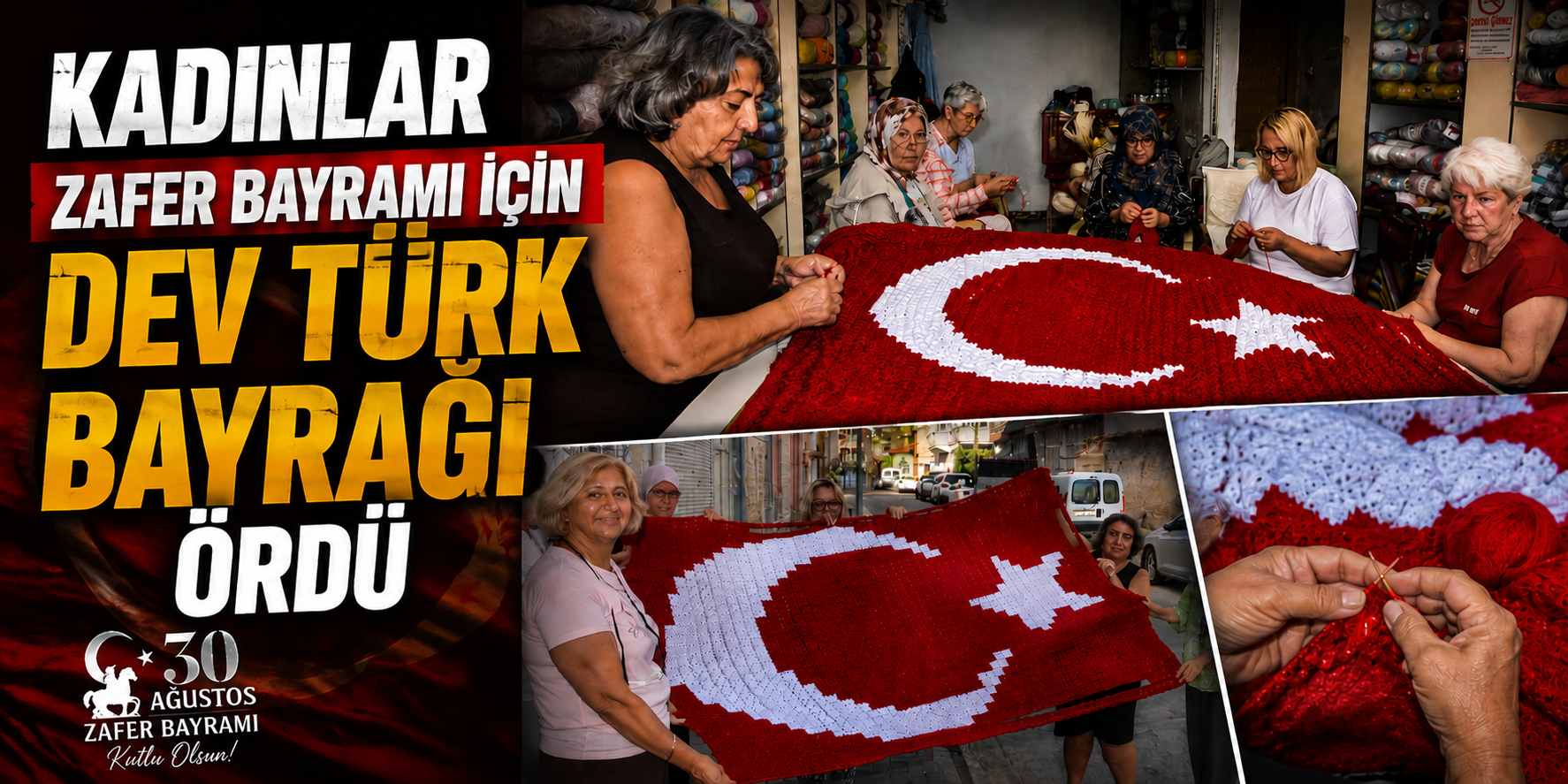 Kadınlar Zafer Bayramı için dev Türk bayrağı ördü