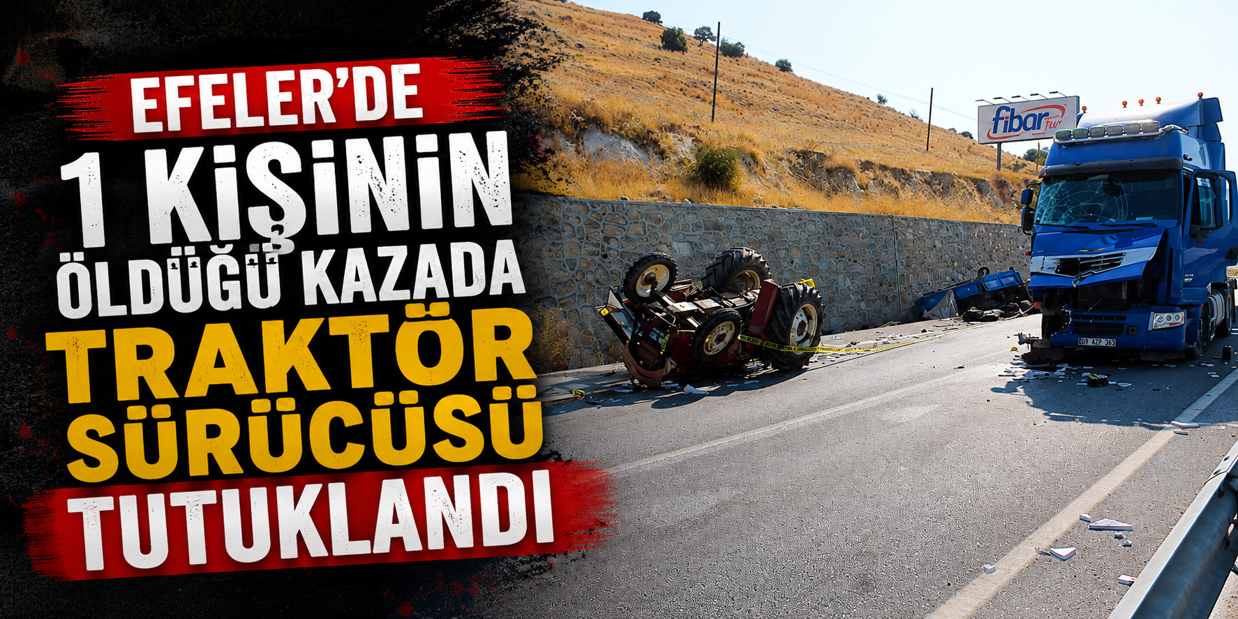 Efeler’de 1 kişinin öldüğü kazada traktör sürücüsü tutuklandı