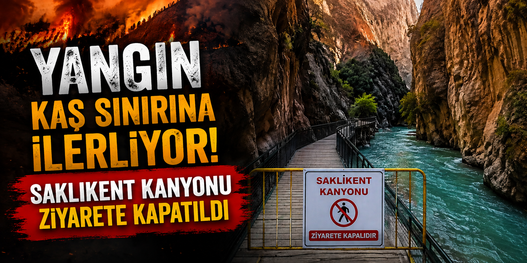 Yangın Kaş sınırına ilerliyor: Saklıkent Kanyonu ziyarete kapatıldı