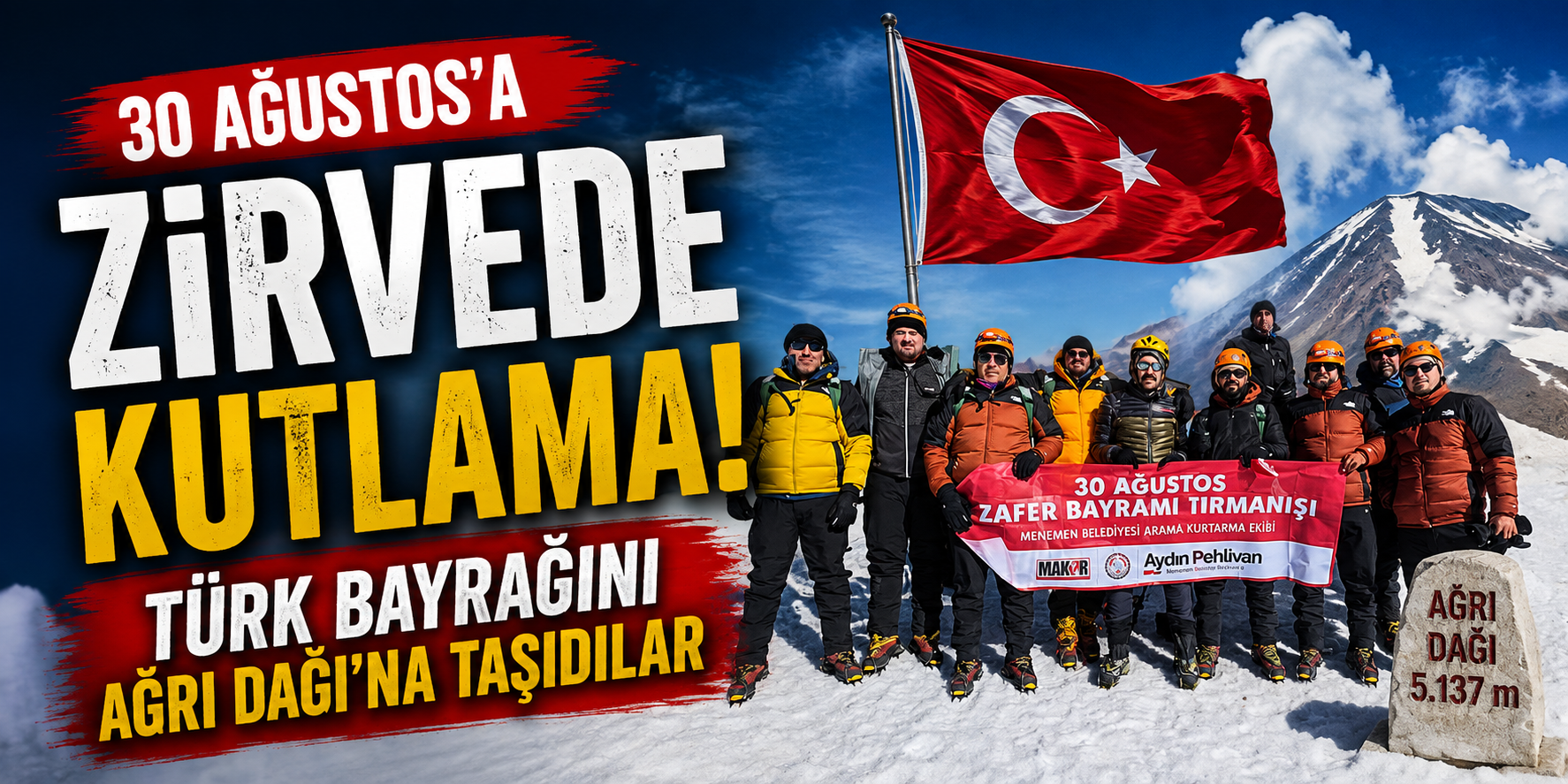30 Ağustos’a zirvede kutlama: Türk bayrağını Ağrı Dağı’na taşıdılar
