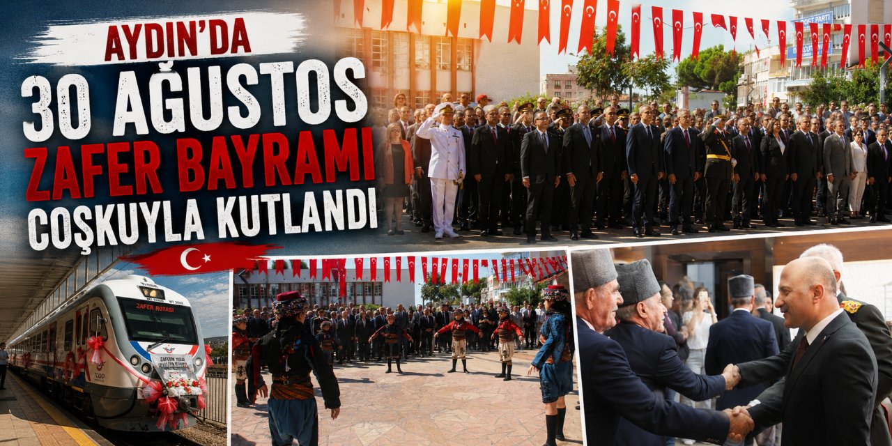 Aydın’da 30 Ağustos Zafer Bayramı coşkuyla kutlandı