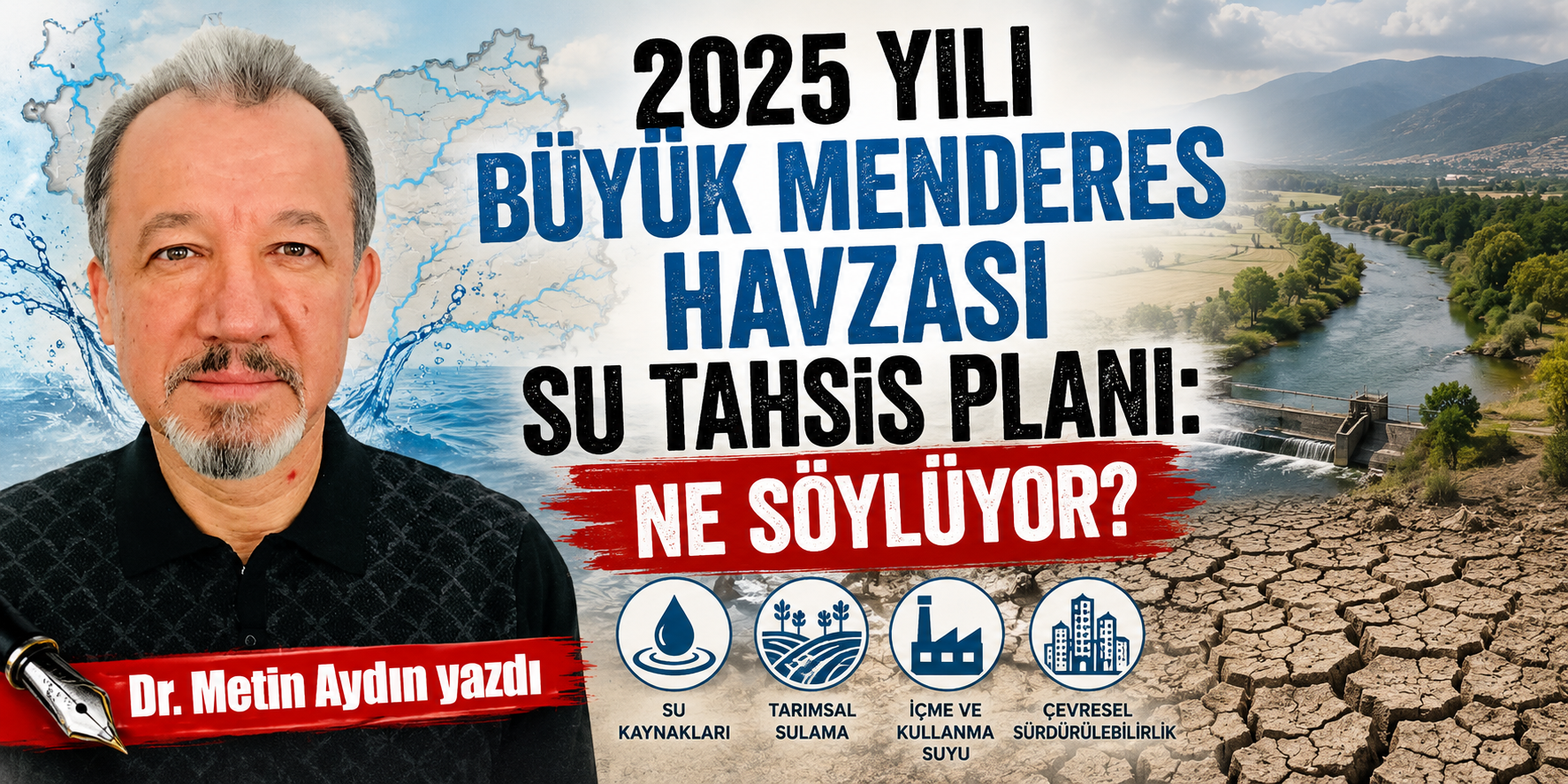 2025 Yılı Büyük Menderes havzası su tahsis planı: Ne söylüyor?