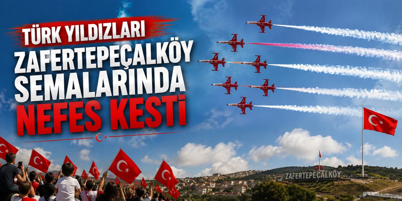 Türk Yıldızları Zafertepeçalköy semalarında nefes kesti