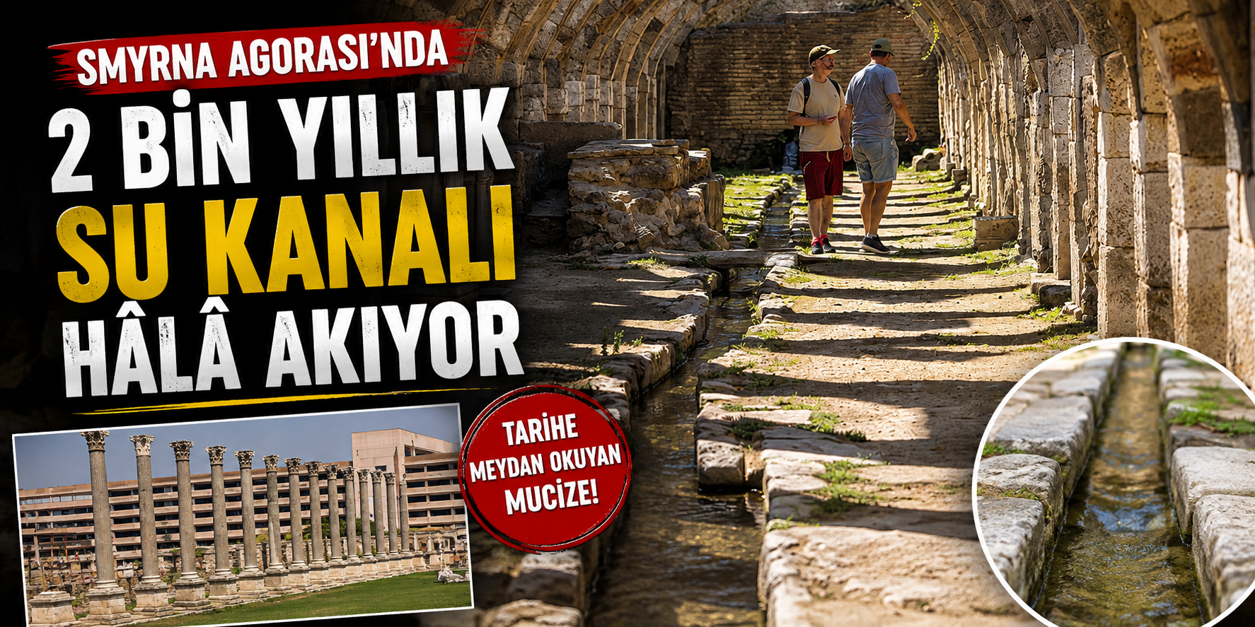 Smyrna Agorası’nda 2 bin yıllık su kanalı hâlâ akıyor