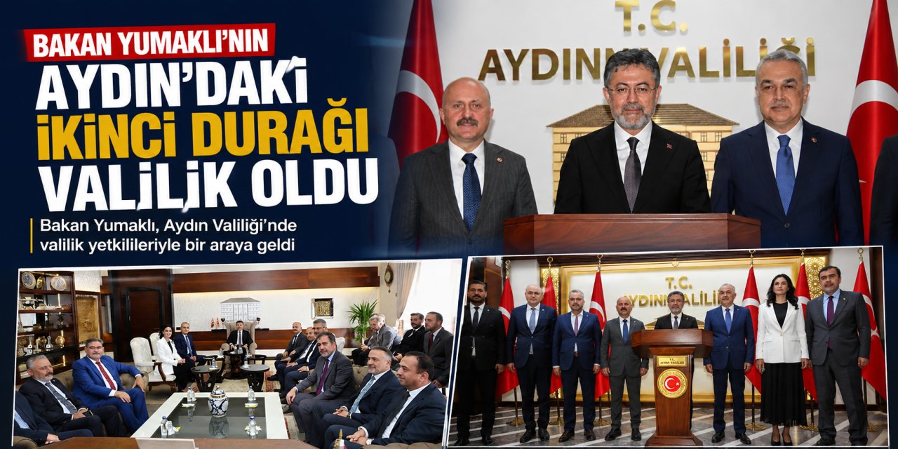 Bakan Yumaklı’nın Aydın’daki ikinci durağı Valilik oldu