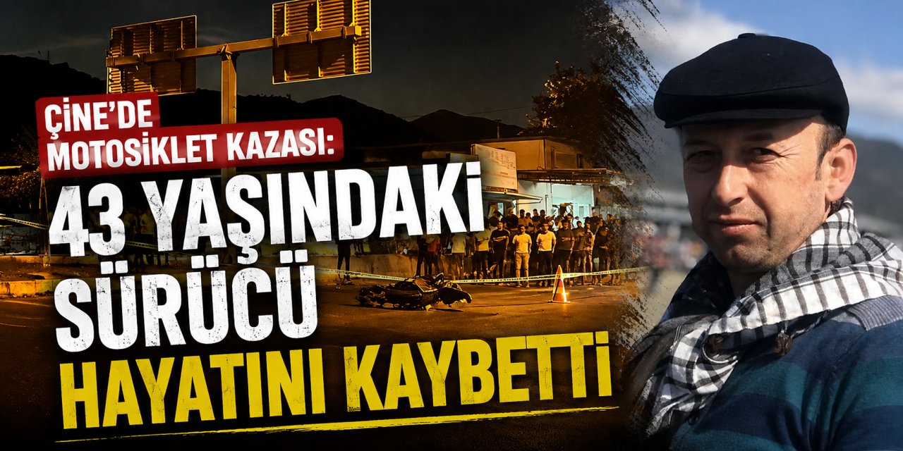 Çine’de motosiklet kazası: 43 yaşındaki sürücü hayatını kaybetti