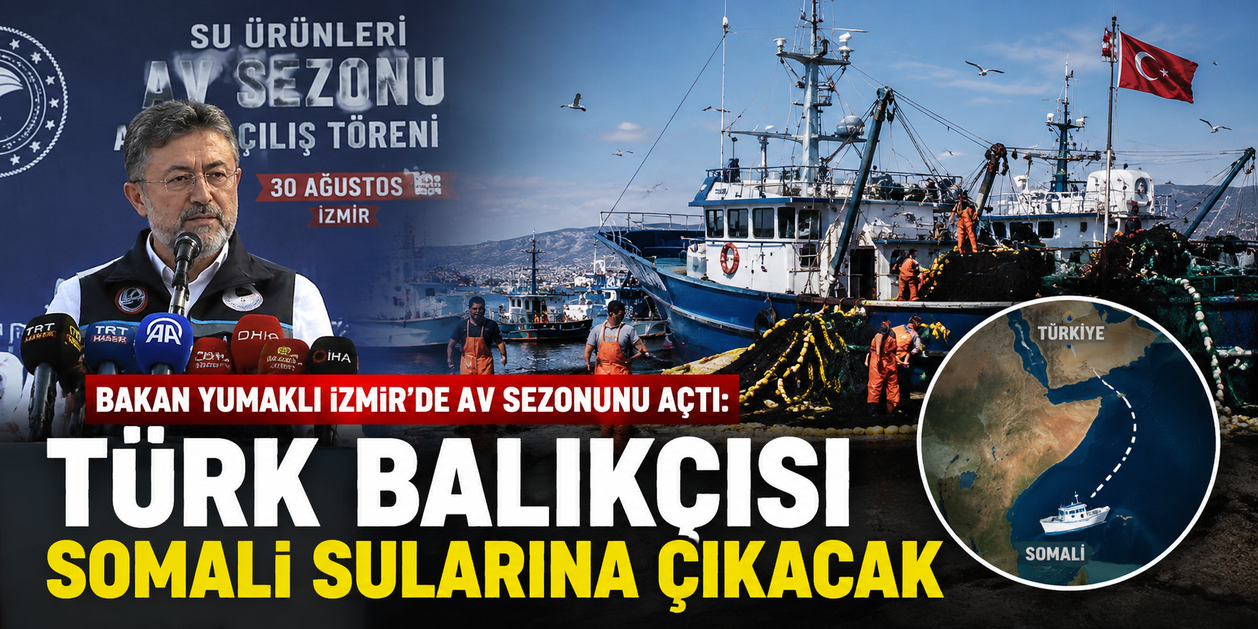 Bakan Yumaklı İzmir’de av sezonunu açtı: Türk balıkçısı Somali sularına çıkacak