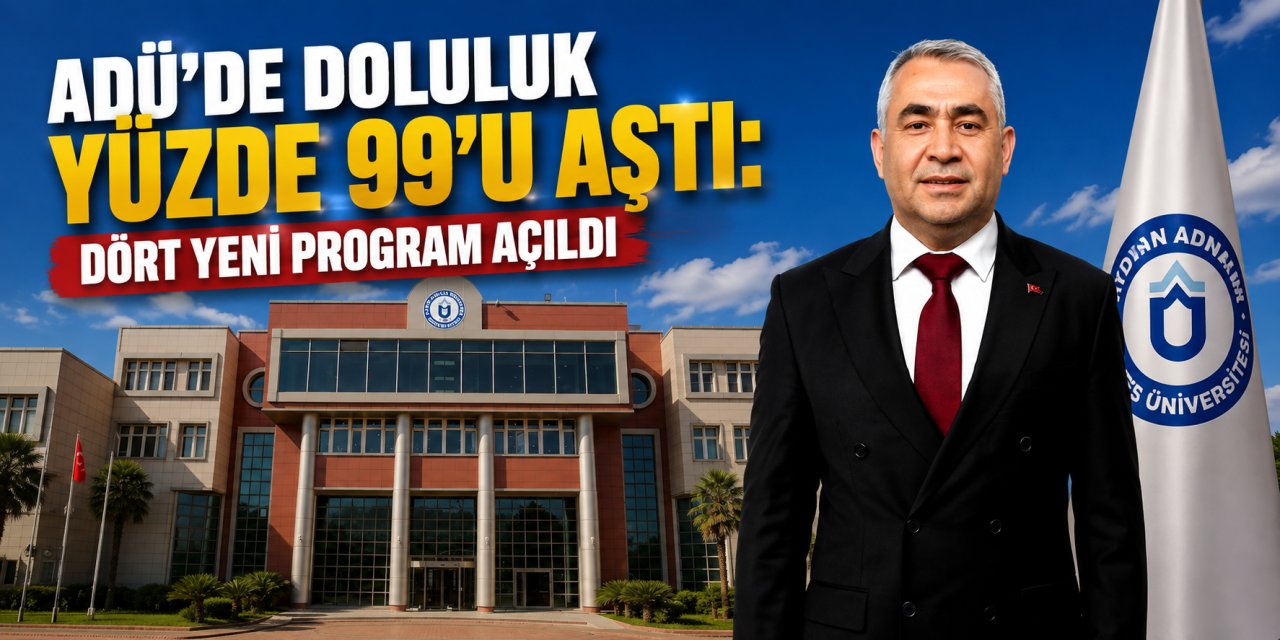 ADÜ’de doluluk yüzde 99’u aştı: Dört yeni program açıldı