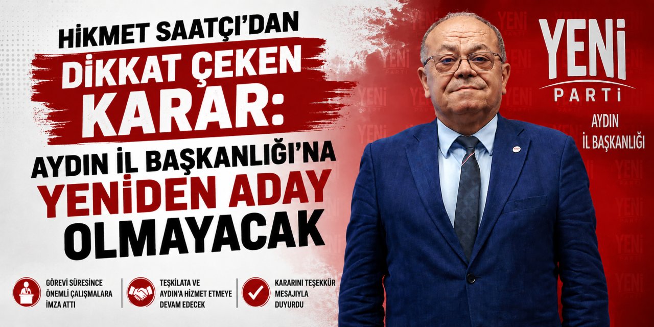 Hikmet Saatçı’dan dikkat çeken karar: Aydın İl Başkanlığı’na yeniden aday olmayacak