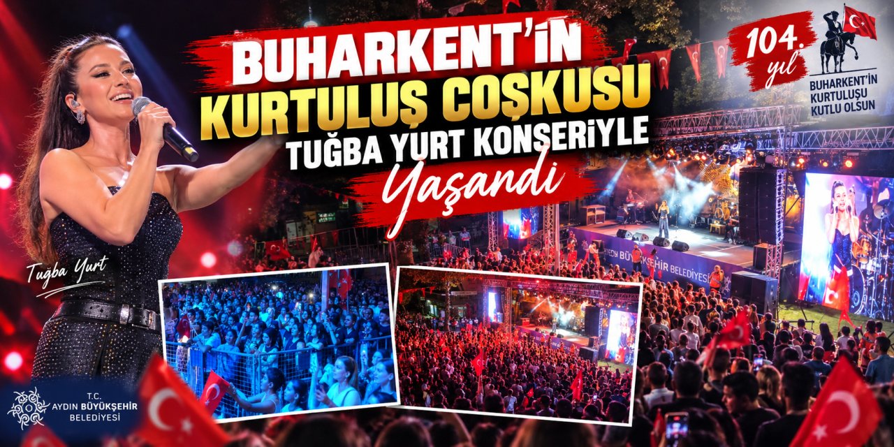 Buharkent’in kurtuluş coşkusu Tuğba Yurt konseriyle yaşandı