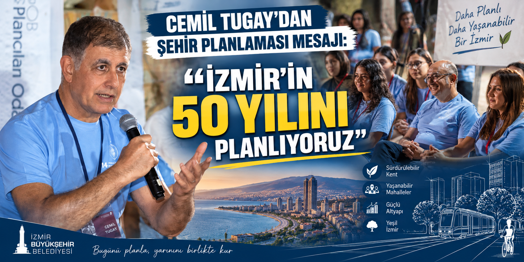 Cemil Tugay’dan şehir planlaması mesajı: “İzmir’in 50 yılını planlıyoruz”