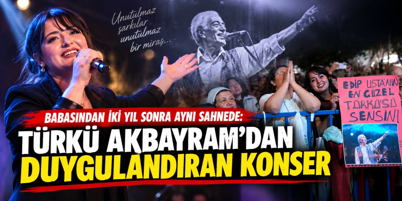 Babasından iki yıl sonra aynı sahnede: Türkü Akbayram’dan duygulandıran konser
