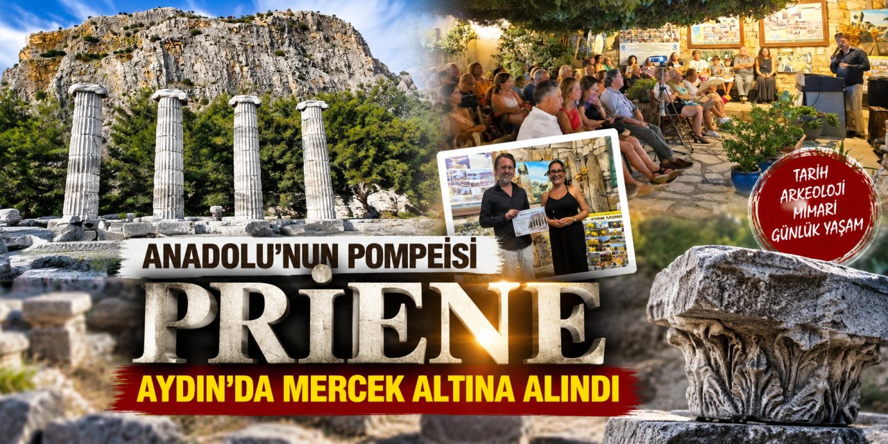 Anadolu’nun Pompeisi Priene, Aydın’da mercek altına alındı