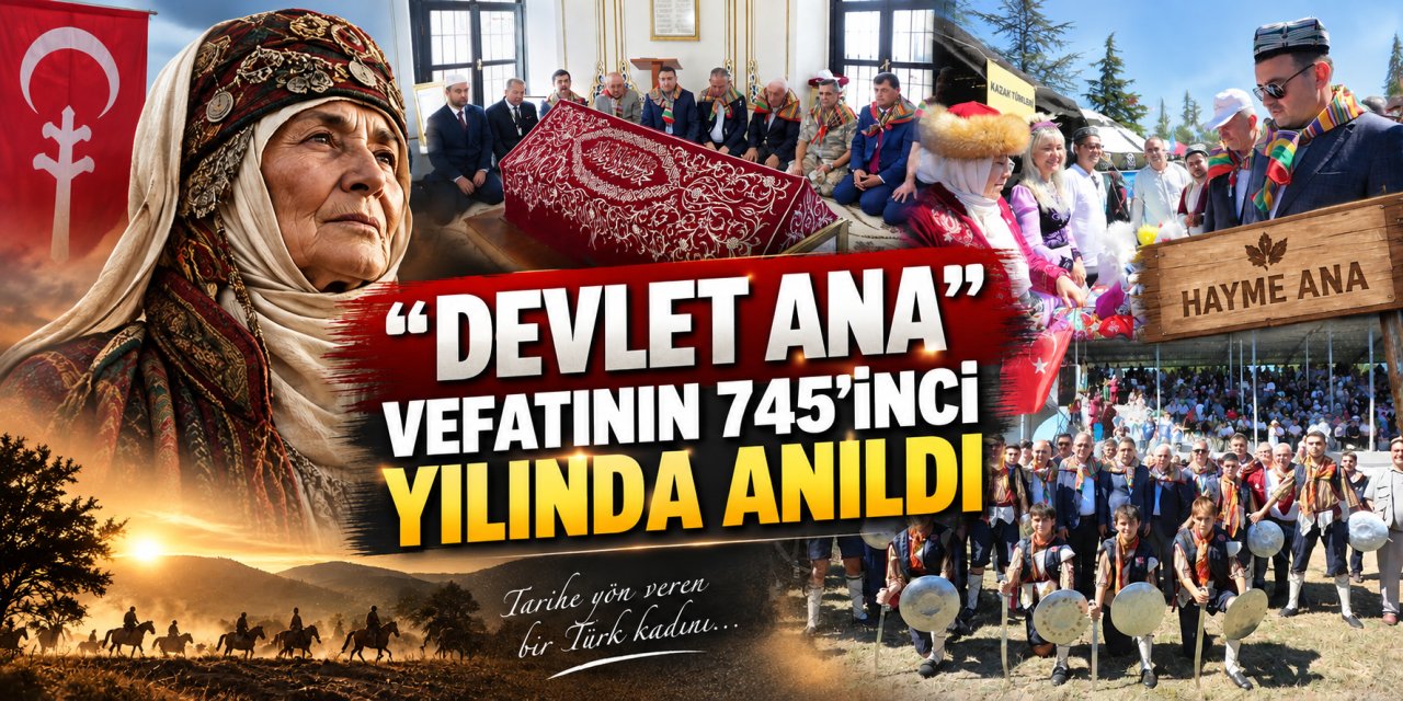 “Devlet Ana” vefatının 745’inci yılında anıldı
