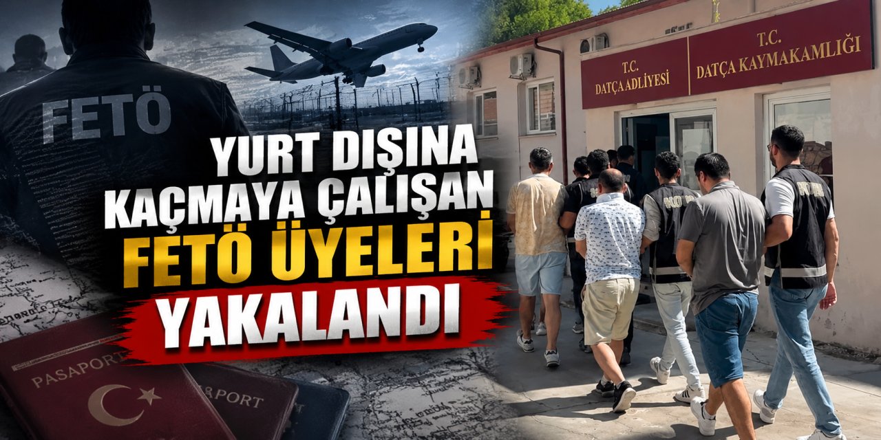 Yurt dışına kaçmaya çalışan FETÖ üyeleri yakalandı
