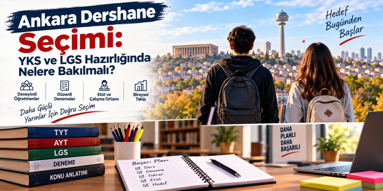 Ankara dershane seçimi: YKS ve LGS hazırlığında nelere bakılmalı?