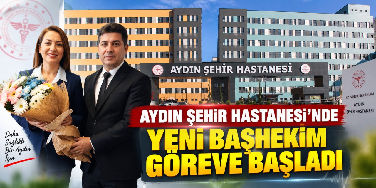 Aydın Şehir Hastanesi’nde yeni başhekim göreve başladı