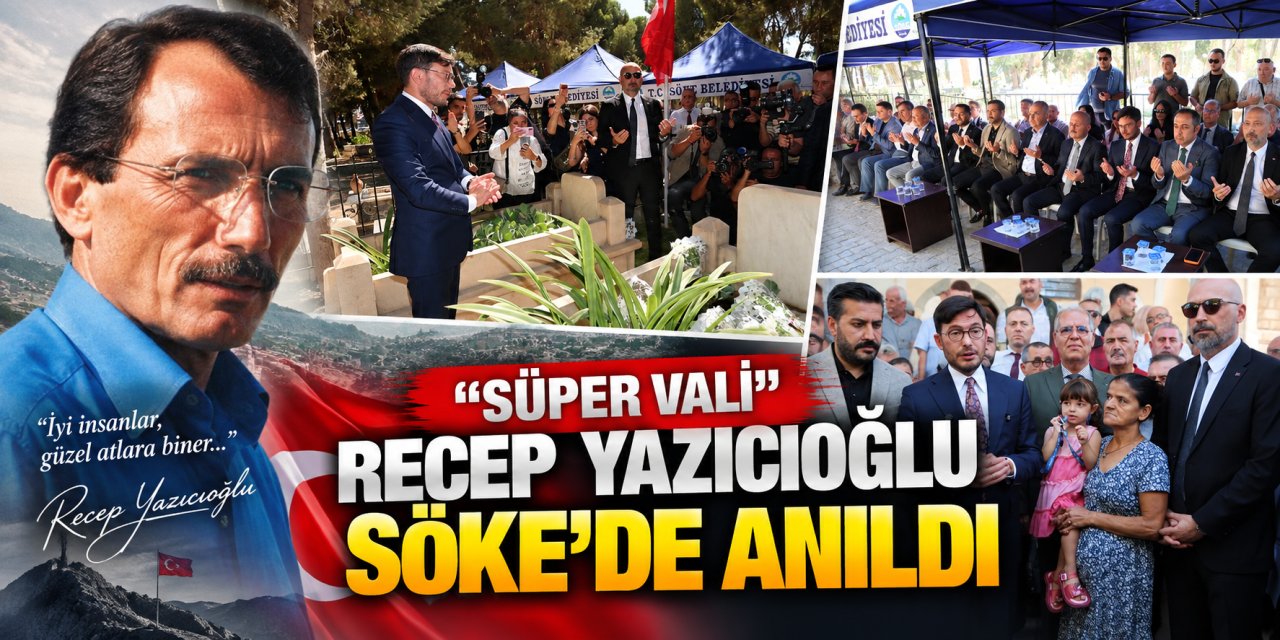 “Süper Vali” Recep Yazıcıoğlu Söke’de anıldı