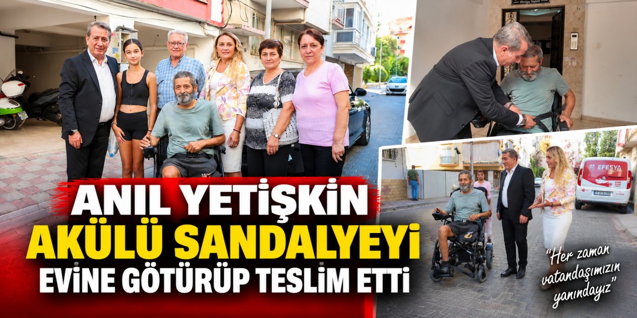 Anıl Yetişkin akülü sandalyeyi evine götürüp teslim etti